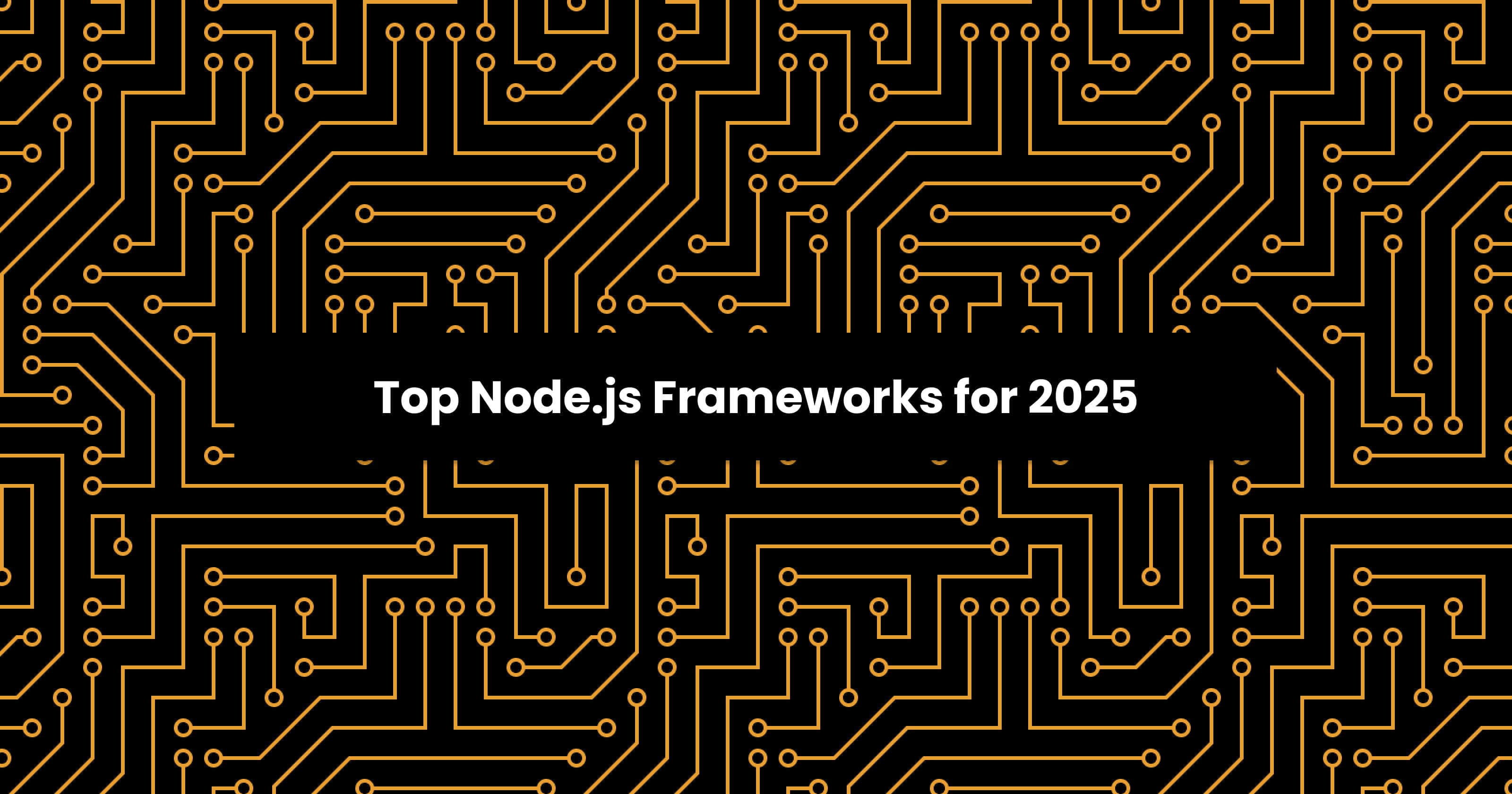 Top Node.js Frameworks for 2025 - Powering the Future of Backend Development